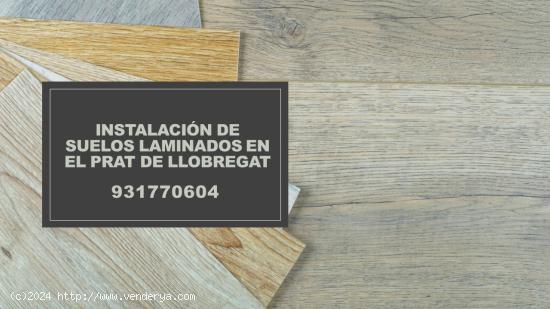  Instalación de suelos laminados en El Prat de Llobregat 931 77 06 04 