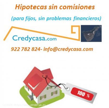  Credycasa hipotecas 100% financiacion - SANTA CRUZ DE TENERIFE 