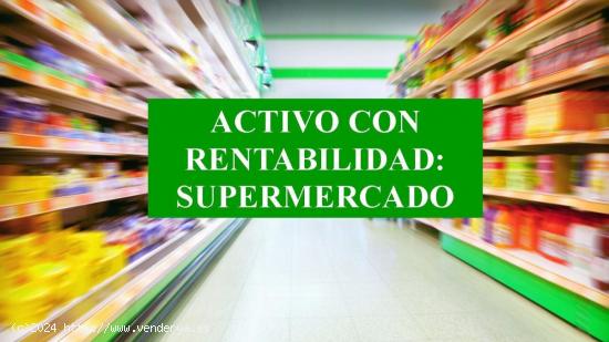  ACTIVO EN RENTABILIDAD CERCA DE MADRID: SUPERMERCADO. 6,85% RENTABILIDAD ANUAL NETA - MADRID 