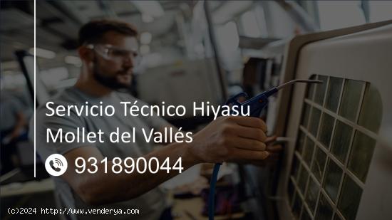  Servicio Técnico Hiyasu Mollet del Vallés 931 89 00 44 