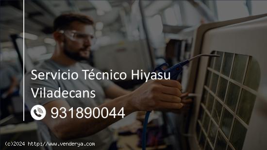  Servicio Técnico Hiyasu Viladecans 931 89 00 44 