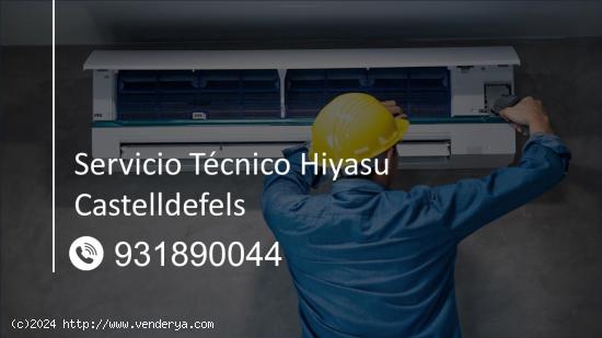  Servicio Técnico Hiyasu Castelldefels 931 89 00 44 