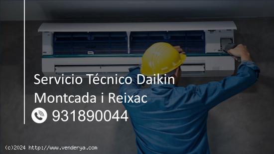  Servicio Técnico Daikin Montcada i Reixac 931 89 00 44 