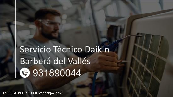  Servicio Técnico Daikin Barberá del Vallés 931 89 00 44 