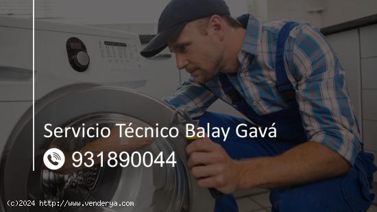  Servicio Técnico Balay Gavá 931890044 