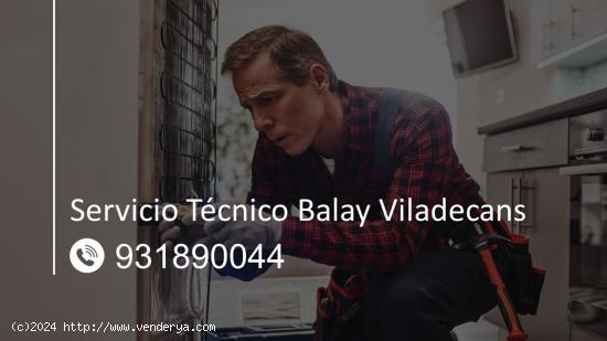  Servicio Técnico Balay Viladecans 931890044 
