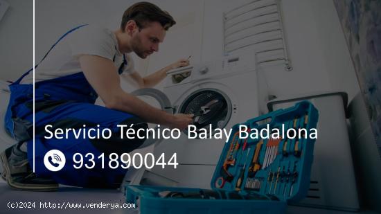  Servicio Técnico Balay Badalona 931890044 