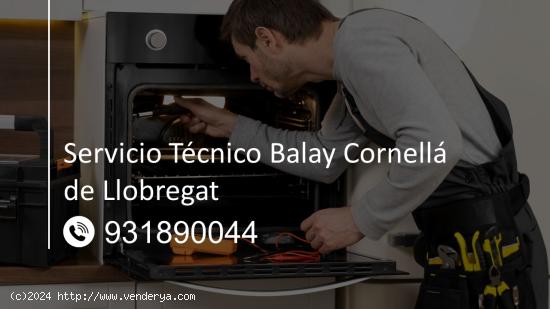  Servicio Técnico Balay Cornellá de Llobregat 931890044 