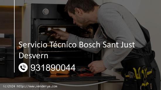  Servicio Técnico Bosch Sant Just Desvern 931890044 
