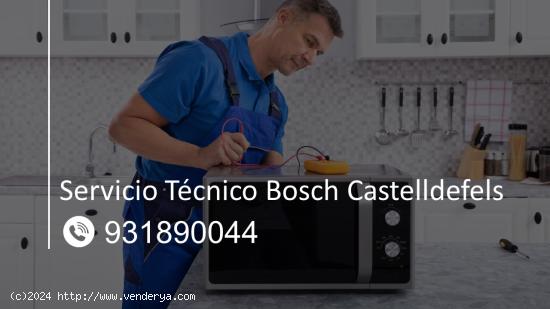  Servicio Técnico Bosch Castelldefels 931890044 