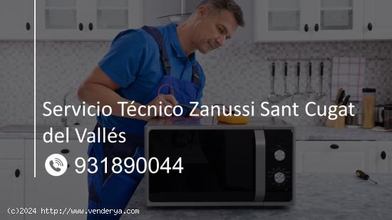  Servicio Técnico Zanussi Sant Cugat del Vallés 931890044 