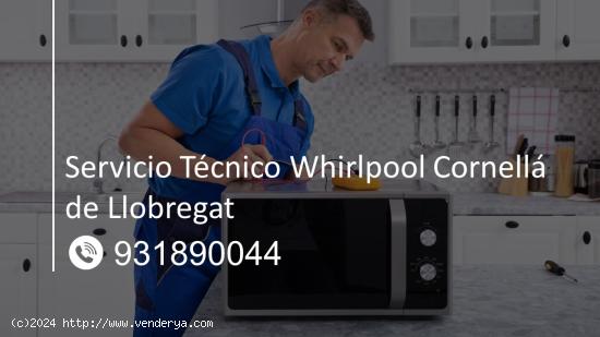  Servicio Técnico Whirlpool Cornellá de Llobregat 931890044 